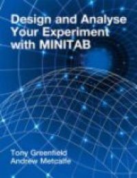 Greenfield T. - Design and Analyse Your Experiment with Minitab