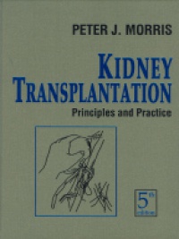 Morris P.J. - Kidney Transplatation: Principles and Practice