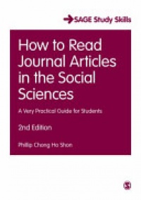 Phillip Chong Ho Shon - How to Read Journal Articles in the Social Sciences: A Very Practical Guide for Students