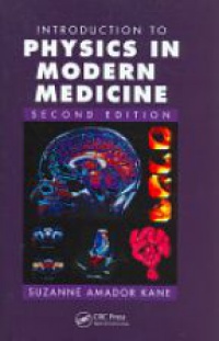 Kane S. - Introduction to Physics in Modern Medicine, Second Edition