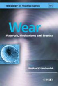 Stachowiak G. - Wear: Materials Mechanism and Practice