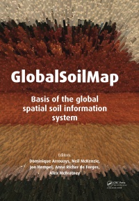 Dominique Arrouays,Neil McKenzie,Jon Hempel,Anne Richer de Forges,Alex B. McBratney - GlobalSoilMap: Basis of the global spatial soil information system