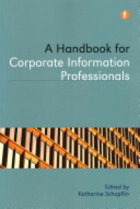 Katharine Schopflin - A Handbook for Corporate Information Professionals