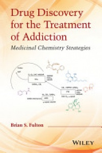 Brian S. Fulton - Drug Discovery for the Treatment of Addiction: Medicinal Chemistry Strategies