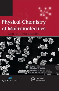 Chin Han Chan,Chin Hua Chia,Sabu Thomas - Physical Chemistry of Macromolecules: Macro to Nanoscales