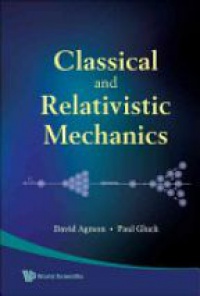 Gluck Paul,Agmon David - Classical And Relativistic Mechanics