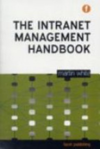 Martin White - The Intranet Management Handbook