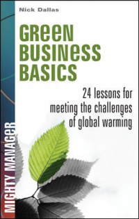 Dallas N. - Green Business Basics: 24 Lessons for Meeting the Challenges of Global Warming