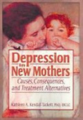 Depresion in New Mothers: Causes, Consequences and Treatment Alternatives