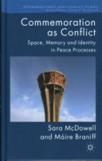 Sara McDowell,Máire Braniff - Commemoration as Conflict