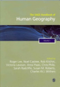 Roger Lee,Noel Castree,Rob Kitchin,Vicky Lawson,Anssi Paasi,Chris Philo,Sarah Radcliffe,Susan M. Roberts,Charles Withers - The SAGE Handbook of Human Geography, 2v