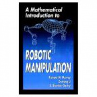 Murray R. - A Mathematical Introduction to Robotic Manipulation
