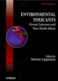 Lippmann M. - Environmental Toxicants, Human Exposures and Their Health Effects