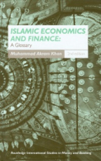 Khan M.A. - Islamic Economics and Finance: A Glossary