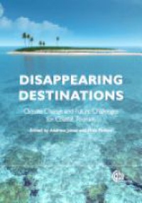 Jones L. A. - Disappearing Destinations: Climate Change and Future Challenges for Coastal Tourism