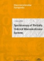 Macromolecular Symposia: Spectroscopy of Partially Ordered Macromolecular Systems