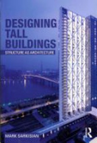 Mark Sarkisian - Designing Tall Buildings: Structure as Architecture