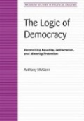The Logic of Democracy: Reconciling Equality, Deliberation, and Minority Protection
