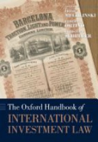 Muchlinski, Peter; Ortino, Federico; Schreuer, Christoph - The Oxford Handbook of International Investment Law