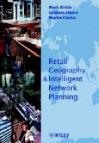 Birkin M. - Retail Geography and Intelligent Network Planning