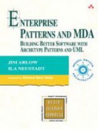Arlow J. - Enterprise Patterns and MDA: Building Better SW with Archetype Patterns and UML