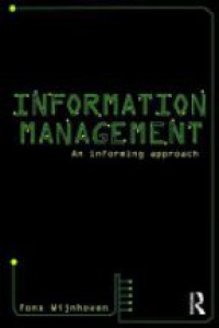 Fons Wijnhoven - Information Management: An Informing Approach