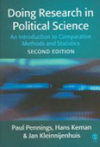 Paul Pennings,Hans Keman,Jan Kleinnijenhuis - Doing Research in Political Science: An Introduction to Comparative Methods and Statistics