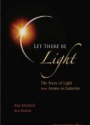 Let There Be Light: The Story Of Light From Atoms To Galaxies