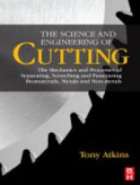 Atkins, Tony - The Science and Engineering of Cutting