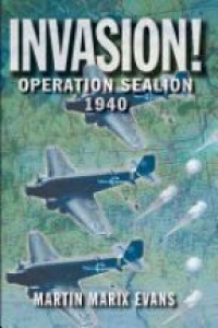 Evans M.M. - Invasion! Operation Sealion 1940