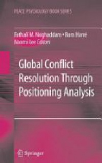Moghaddam F. - Global Conflict Resolution Through Positioning Analysis