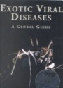 Exotic Viral Diseases A Global Guide