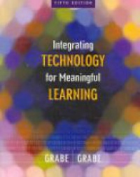 Grabe - Integrating Technology for Meaningful Learning