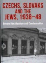Czechs, Slovaks and the Jews, 1938-48