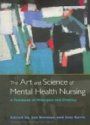 The Art and Science of Mental Health Nursing : A Textbook of Principles