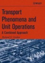 Transport Phenomena and Unit Operations a Combined Approach