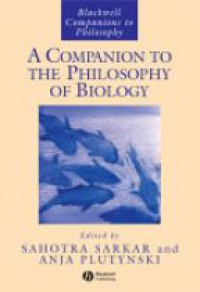 Sarkar - A Companion to the Philosophy of Biology