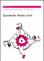 Quadruplex Nucleic Acids