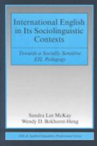 McKay S. - International English in Its Sociolinguistic Contexts: Towards a Socially Sensitive EIL Pedagogy
