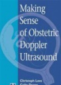 Making Sense of Obstetric Doppler Ultrasound: A Hands-On Guide