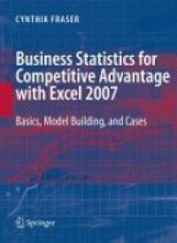 Fraser C. - Business Statistics for Competetive Advantage with Excel 2007