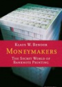 Moneymakers: The Secret World of Banknote Printing