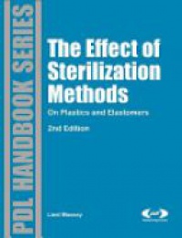 Massey L. - The Effect of Sterilization Methods on Plastics and Elastomers