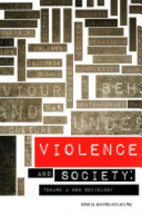 Jane Kilby,Larry Ray - Violence and Society: Toward a New Sociology
