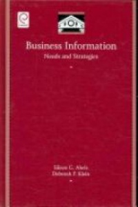 Abels E.G. - Business Information Needs and Strategies