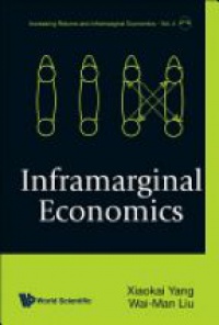 Yang Xiaokai,Liu Raymond Wai-man - Inframarginal Economics