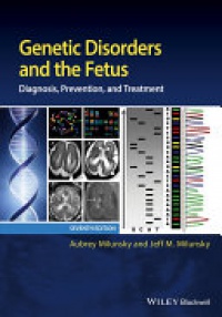 Aubrey Milunsky,Jeff M. Milunsky - Genetic Disorders and the Fetus: Diagnosis, Prevention, and Treatment