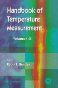 Robin E. Bentley - Handbook of Temperature Measurement, 3 Volume Set