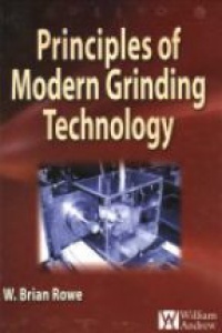 Rowe W. - Principles of Modern Grinding Technology
