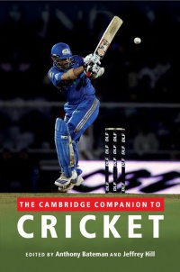 Anthony Bateman - The Cambridge Companion to Cricket